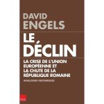 Le Déclin. La crise de l'Union européenne et la chute de la République romaine, David Engels, éditions du Toucan, 384 S., 20 Euro